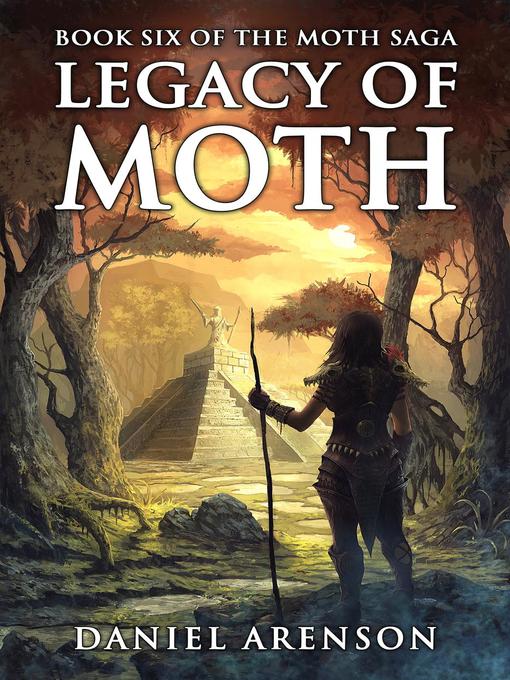 Title details for Legacy of Moth by Daniel Arenson - Available